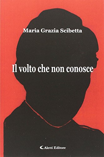 Il volto che non conosce Il volto che non conosce