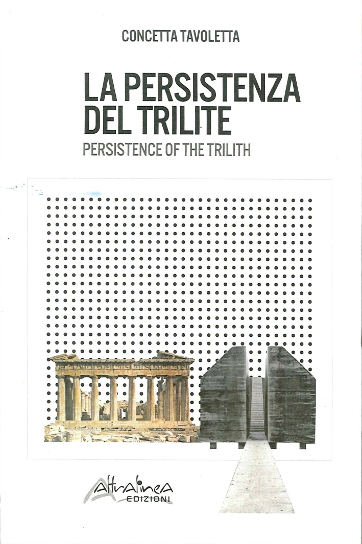 La Persistenza del Trilite. Persistence of the Trilith. La Persistenza del Trilite. Persistence of the Trilith.
