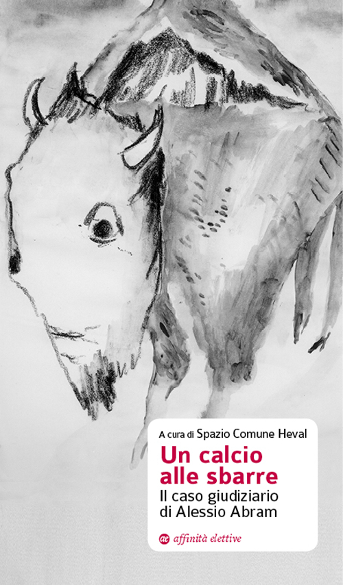 Un calcio alle sbarre. Il caso giudiziario di Alessio Abram. Un calcio alle sbarre. Il caso giudiziario di Alessio Abram.