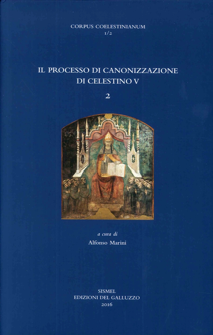 Il Processo di Canonizzazione di Celestino V. Vol.2. Il Processo di Canonizzazione di Celestino V. Vol.2.