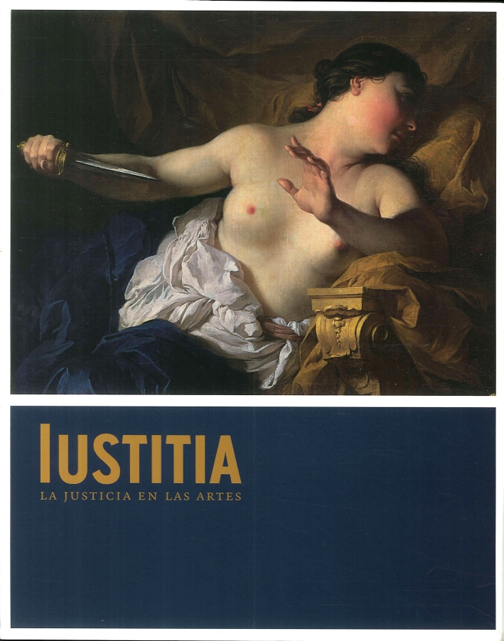 Iustitia. La justicia en las artes Iustitia. La justicia en las artes