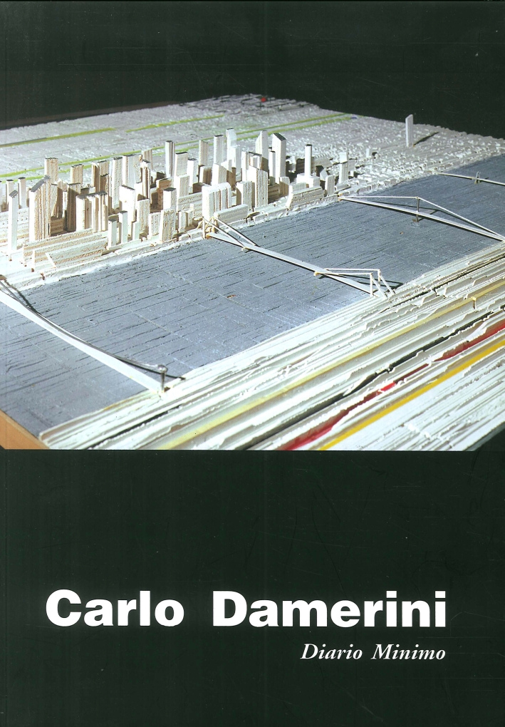 Carlo Damerini. Diario Minimo. Dipinti-Sculture 1960-1998 Carlo Damerini. Diario Minimo. Dipinti-Sculture 1960-1998