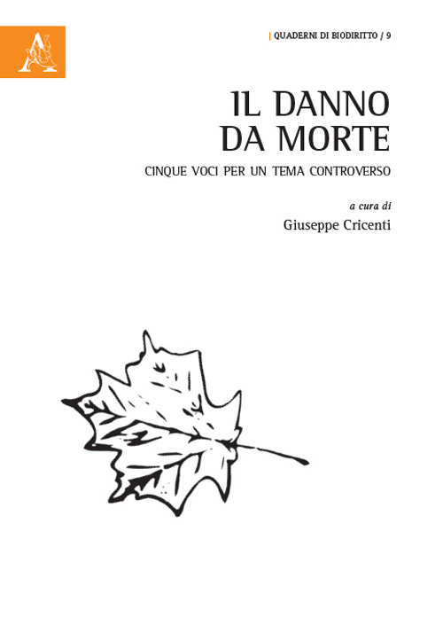 Il danno da morte. Cinque voci per un tema controverso Il danno da morte. Cinque voci per un tema controverso