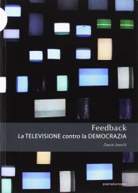 Feedback. La televisione contro la democrazia
