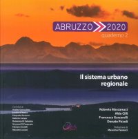 Abruzzo 2020. Vol. 2. Il sistema urbano regionale
