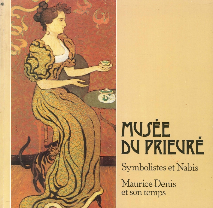 Musée Du Prieuré. Symbolistes Et Nabis. Maurice Denis Et Son Temps Musée Du Prieuré. Symbolistes Et Nabis. Maurice Denis Et Son Temps