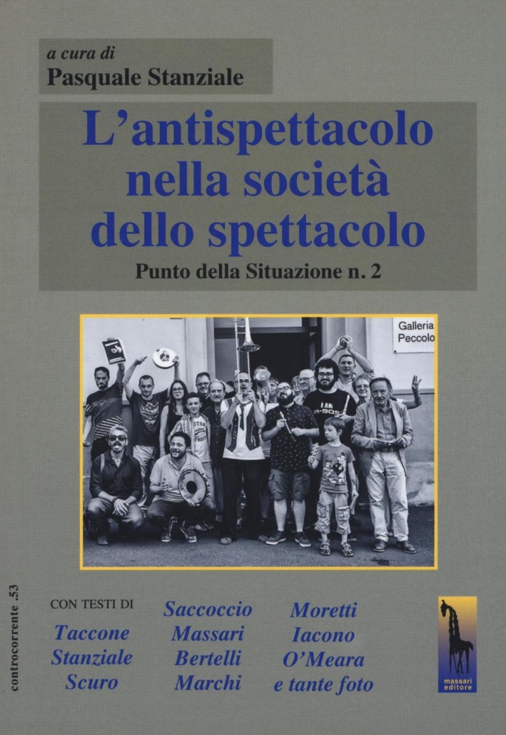 L'antispettacolo nella società dello spettacolo. Punto della situazione n. 2. L'antispettacolo nella società dello spettacolo. Punto della situazione n. 2.