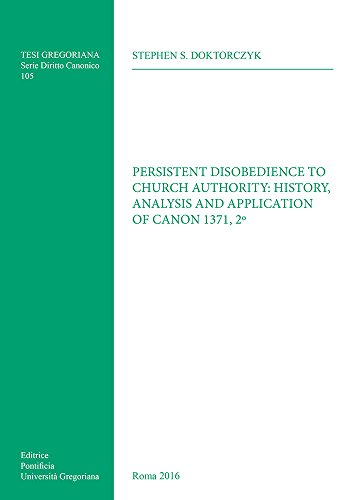Persistent disobedience to church authority: history, analysis and application of canon 1371, 2º. Persistent disobedience to church authority: history, analysis and application of canon 1371, 2º.