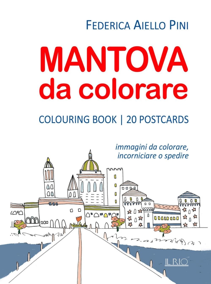 Mantova Da Colorare. Colouring Book. 20 Postcards. Immagini Da Colorare, Incorniciare o Spedire. Mantova Da Colorare. Colouring Book. 20 Postcards. Immagini Da Colorare, Incorniciare o Spedire.