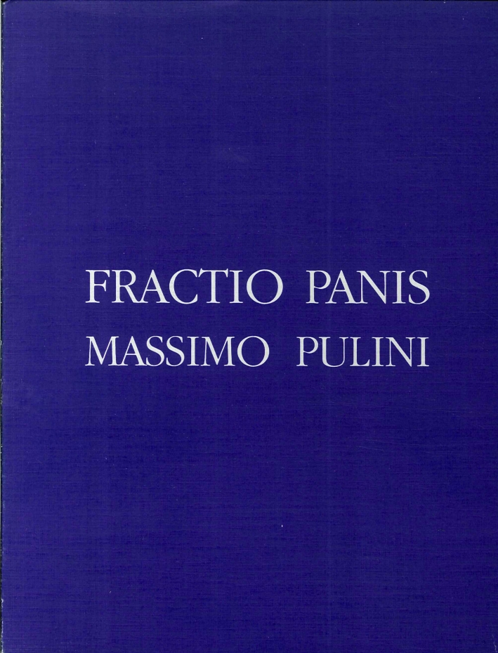 Fractio Panis. Massimo Pulini Fractio Panis. Massimo Pulini