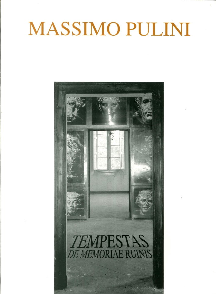 Massimo Pulini. Tempestas De Memoriae Ruinis. Massimo Pulini. Tempestas De Memoriae Ruinis.