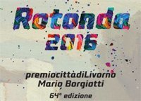 Rotonda 2016. Premio città di Livorno Mario Borgiotti. 64ª edizione. Rotonda 2016. Premio città di Livorno Mario Borgiotti. 64ª edizione.
