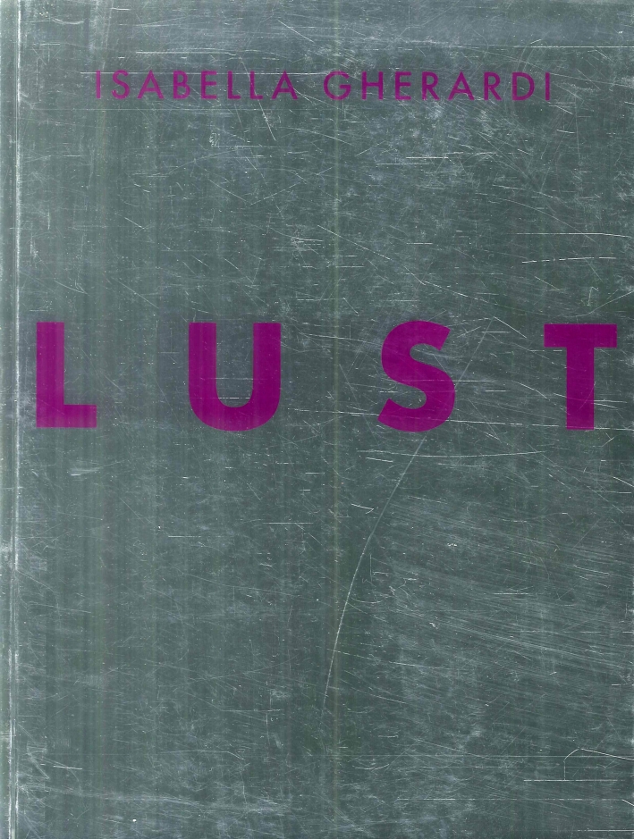 Lust. Isabella Gherardi Lust. Isabella Gherardi