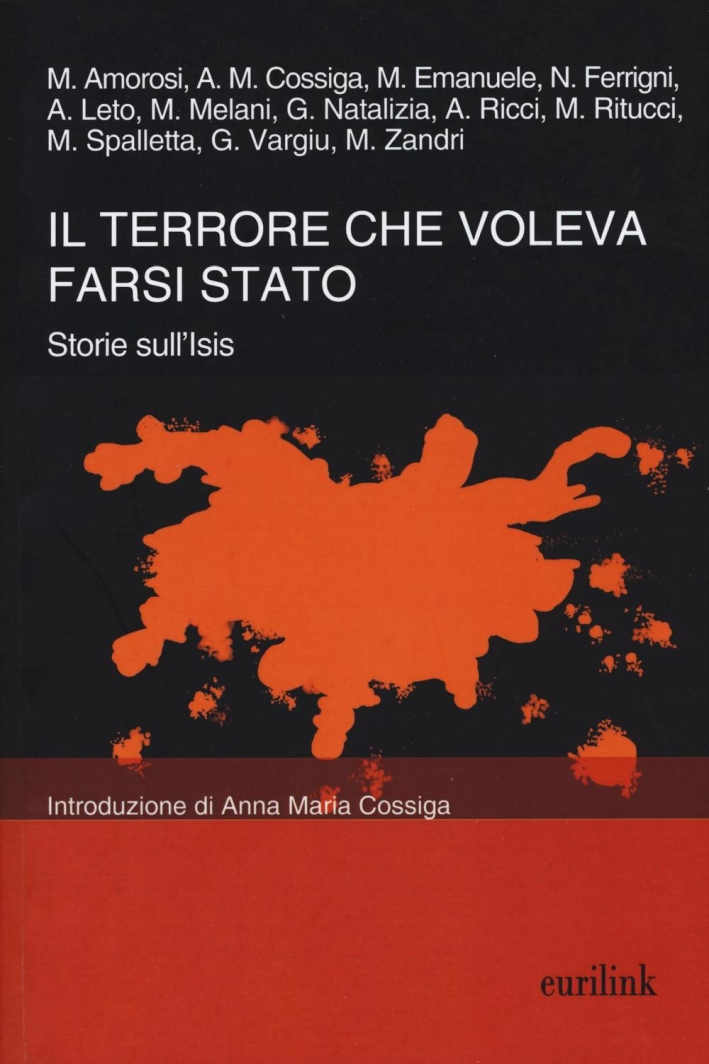 Il terrore che voleva farsi Stato. Storie sull'ISIS Il terrore che voleva farsi Stato. Storie sull'ISIS