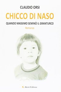 Chicco di naso quando massimo seminò il granturco
