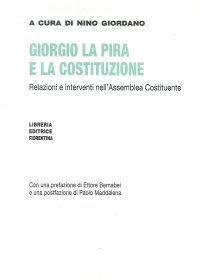 Giorgio La Pira e la Costituzione. Relazioni e interventi nell'Assemblea Costituente