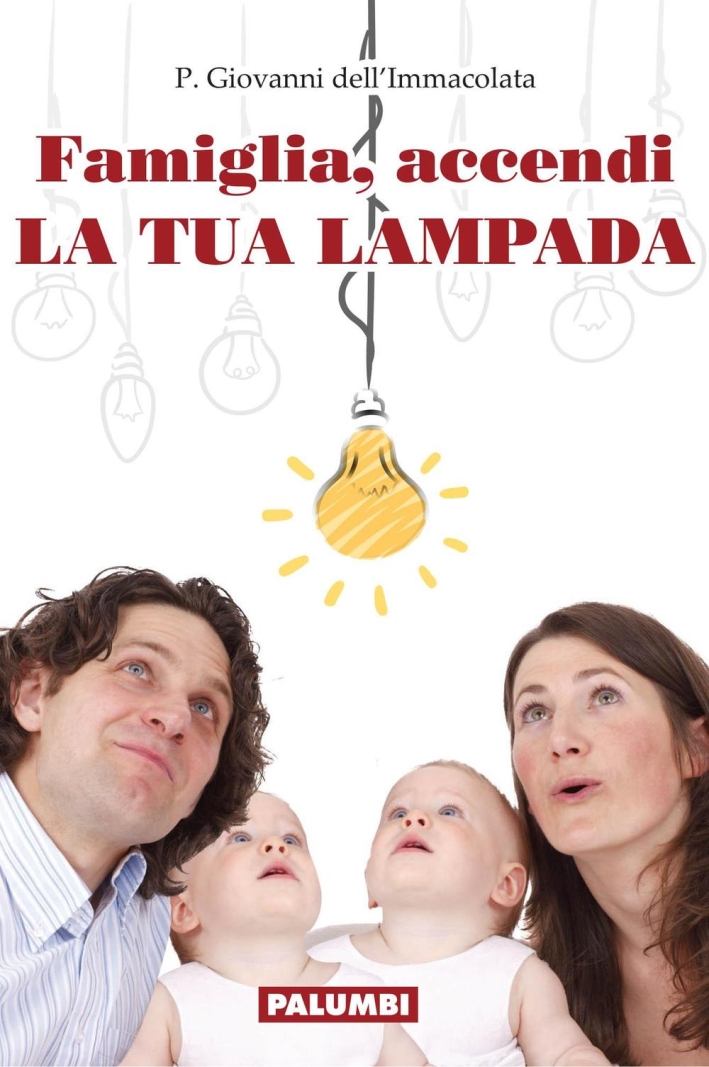 Famiglia, accendi la tua lampada Famiglia, accendi la tua lampada