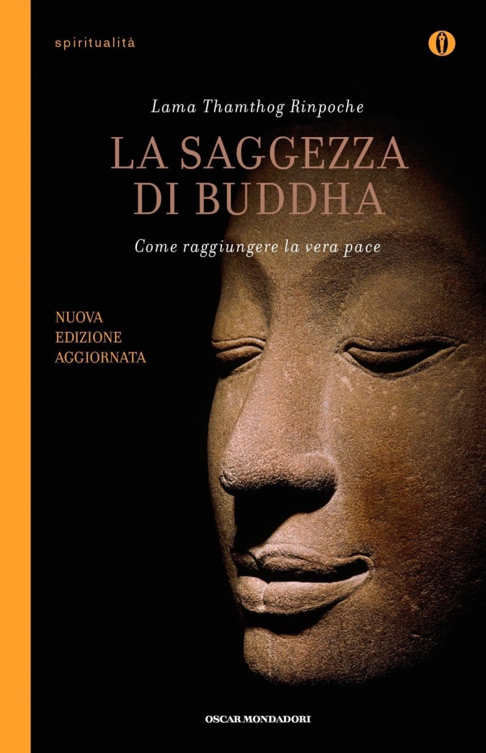 La saggezza di Buddha. Come raggiungere la vera pace La saggezza di Buddha. Come raggiungere la vera pace