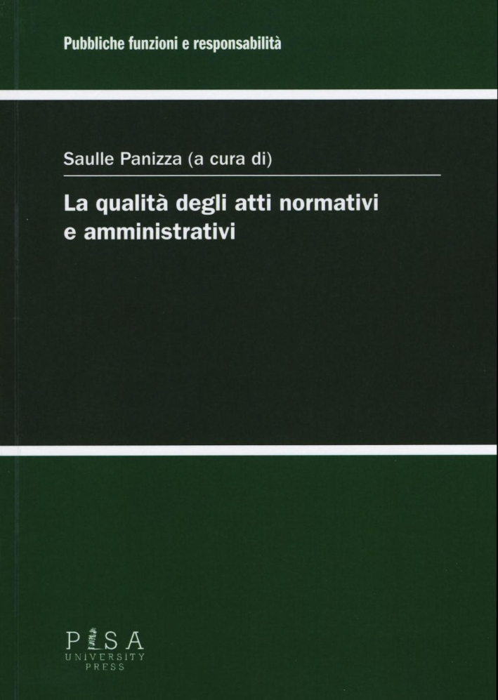 La qualità degli atti normativi e amministrativi La qualità degli atti normativi e amministrativi