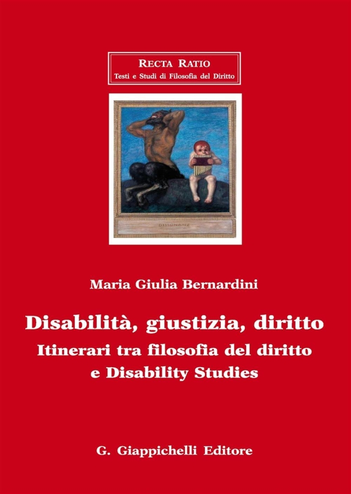 Disabilità, giustizia, diritto. Itinerari tra filosofia del diritto e disability studies Disabilità, giustizia, diritto. Itinerari tra filosofia del diritto e disability studies