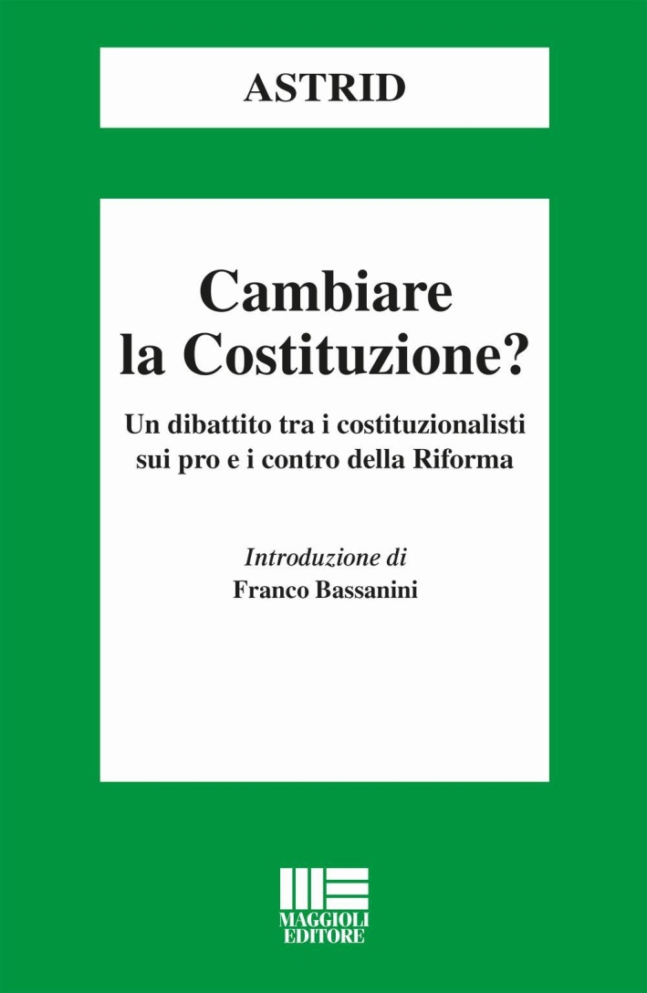 Cambiare la Costituzione? Cambiare la Costituzione?
