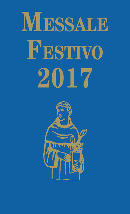 Messale festivo 2017. Ediz. per la Famiglia Antoniana. Messale festivo 2017. Ediz. per la Famiglia Antoniana.