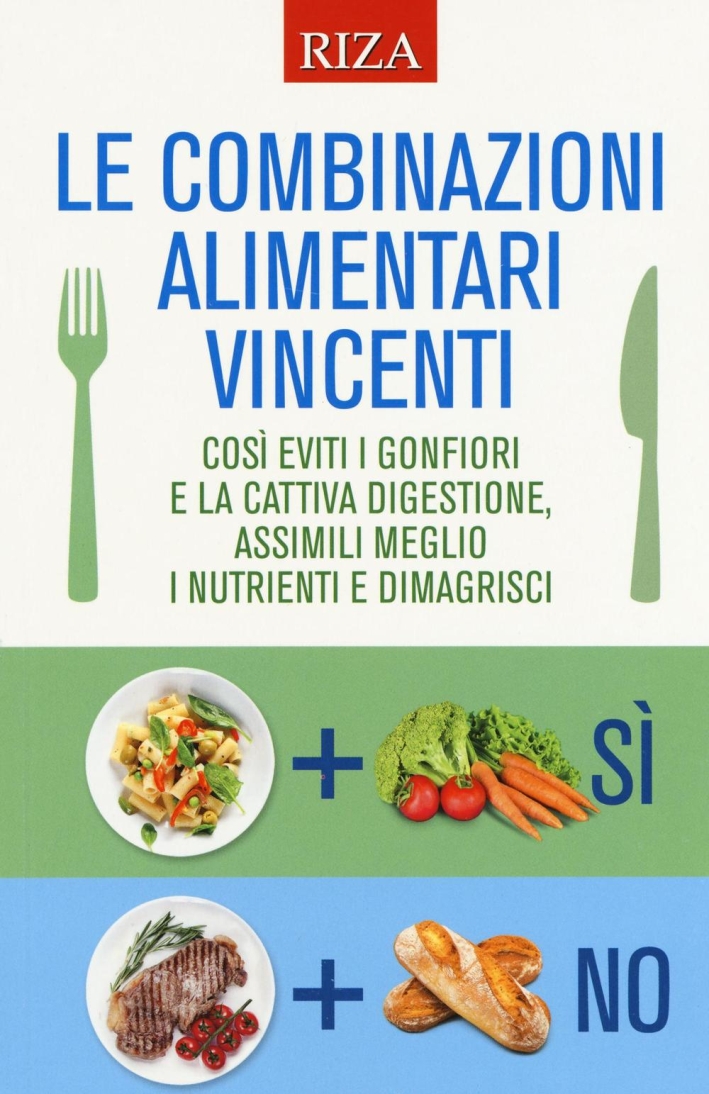 Le combinazioni alimentari vincenti Le combinazioni alimentari vincenti