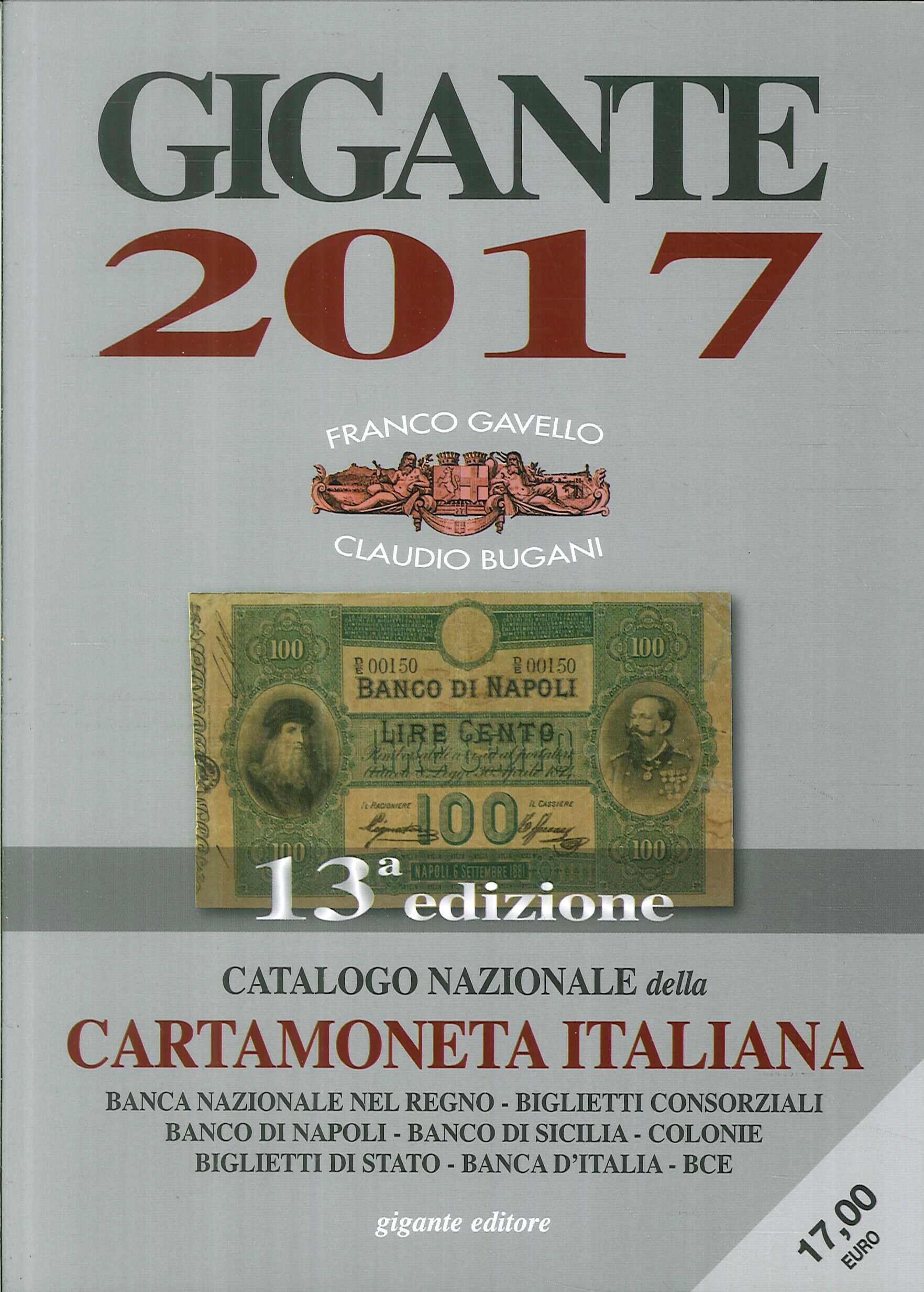 Gigante 2017. Catalogo Nazionale della Cartamoneta italiana Gigante 2017. Catalogo Nazionale della Cartamoneta italiana