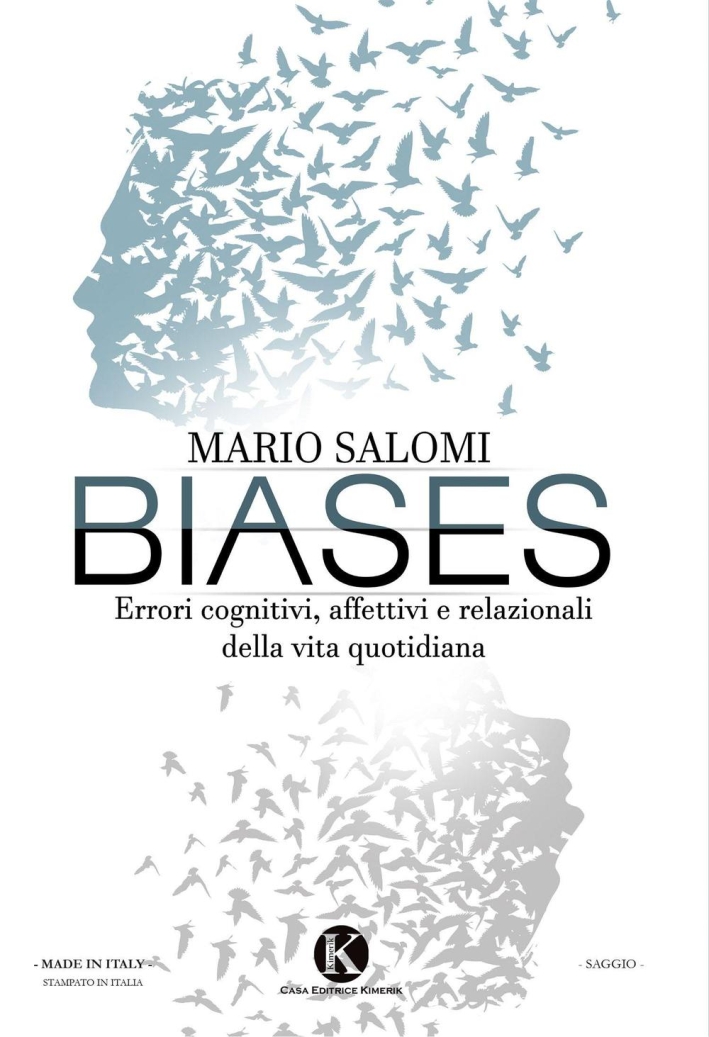 Biases. Errori cognitivi, affettivi e relazionali della vita quotidiana Biases. Errori cognitivi, affettivi e relazionali della vita quotidiana