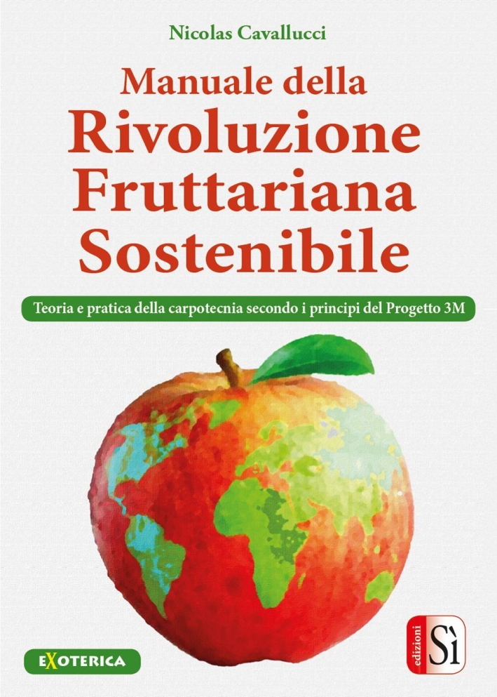 Manuale della Rivoluzione Fruttariana Sostenibile Manuale della Rivoluzione Fruttariana Sostenibile