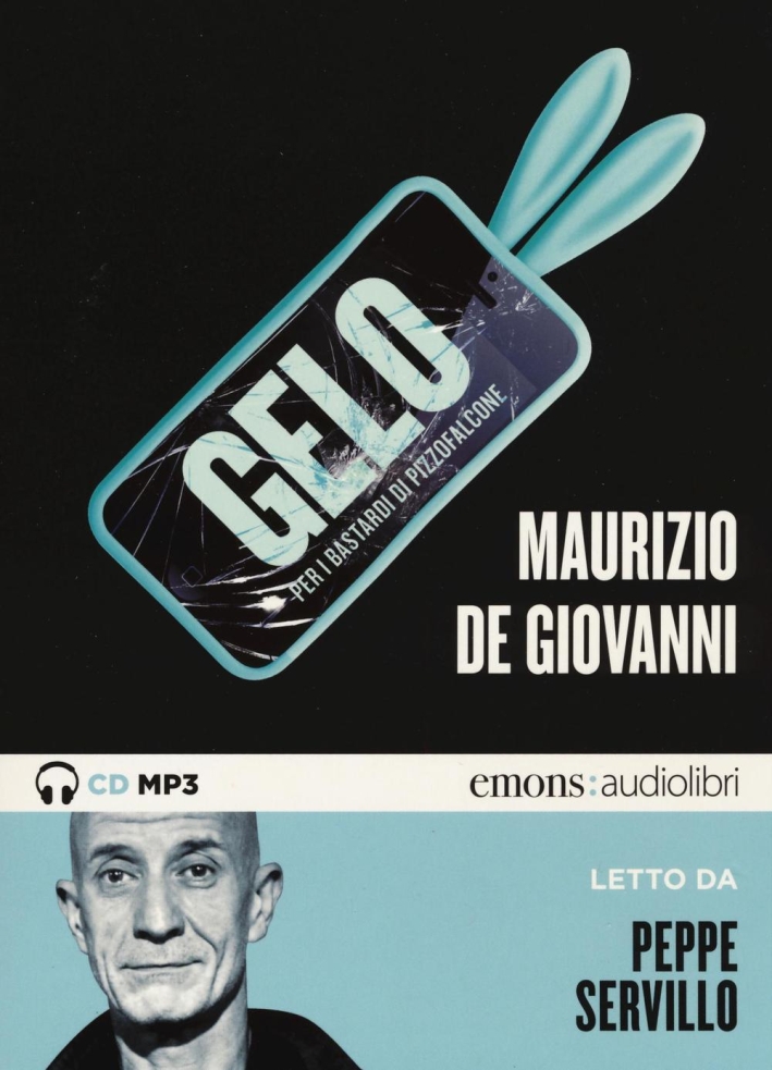 Gelo per i Bastardi di Pizzofalcone letto da Peppe Servillo. Audiolibro. CD Audio formato MP3 Gelo per i Bastardi di Pizzofalcone letto da Peppe Servillo. Audiolibro. CD Audio formato MP3