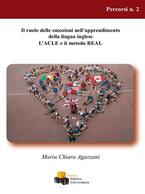Il ruolo delle emozioni nell'apprendimento della lingua inglese. L'ACLE e il metodo REAL Il ruolo delle emozioni nell'apprendimento della lingua inglese. L'ACLE e il metodo REAL