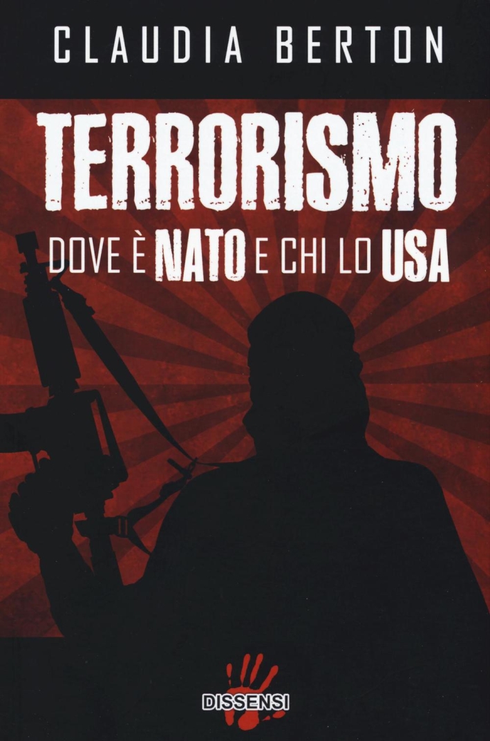 Terrorismo dove è NATO e chi lo USA Terrorismo dove è NATO e chi lo USA