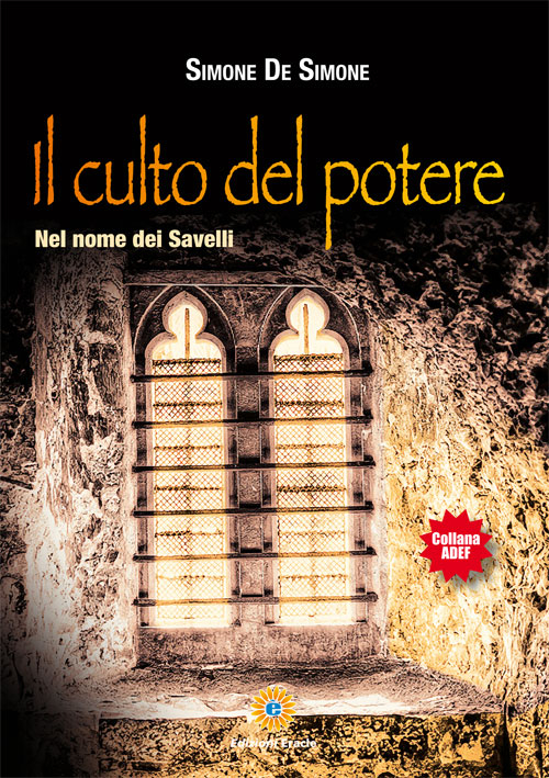 Il culto del potere. Nel nome dei Savelli Il culto del potere. Nel nome dei Savelli