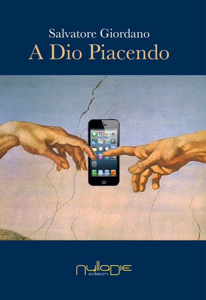 A Dio piacendo. La secolarizzazione al tempo del fondamentalismo nel disincanto del mondo globalizzato A Dio piacendo. La secolarizzazione al tempo del fondamentalismo nel disincanto del mondo globalizzato