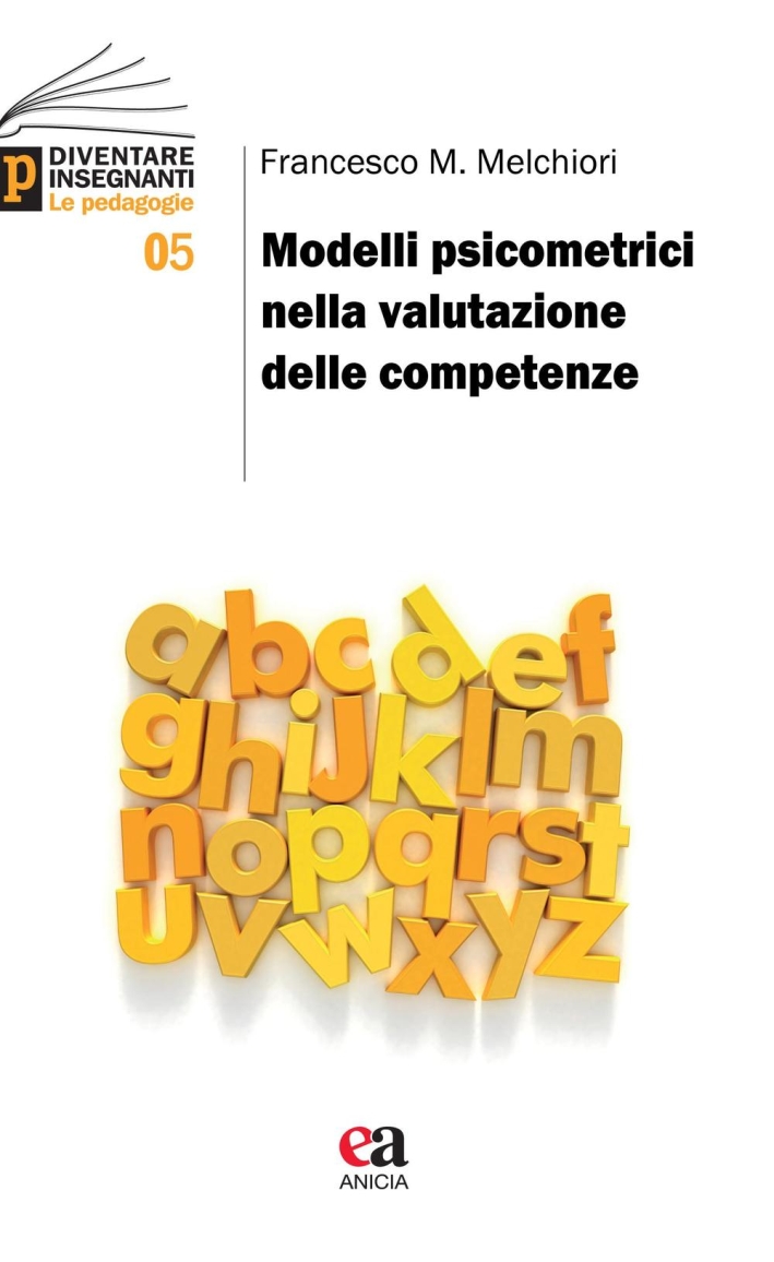 Modelli psicometrici nella valutazione delle competenze. Modelli psicometrici nella valutazione delle competenze.