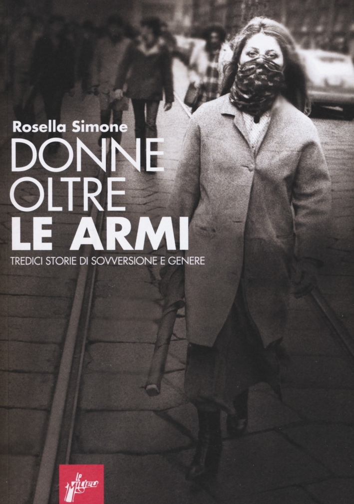 Donne oltre le armi. Tredici storie di sovversione e genere Donne oltre le armi. Tredici storie di sovversione e genere