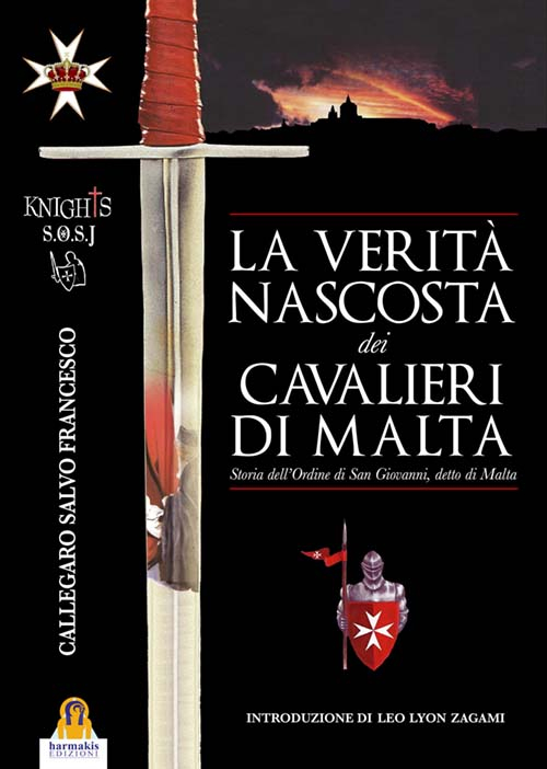 La verità nascosta dei cavalieri di Malta. La verità nascosta dei cavalieri di Malta.