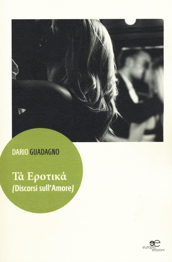 Tà Erotikà (Discorsi sull'amore) Tà Erotikà (Discorsi sull'amore)