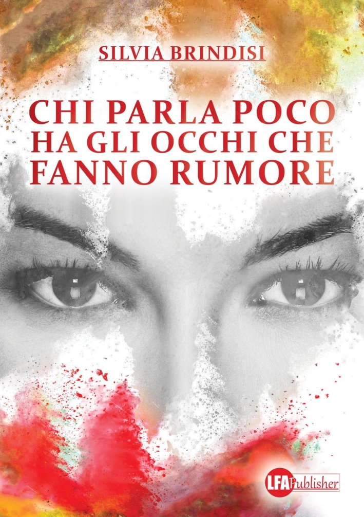 Chi parla poco ha gli occhi che fanno rumore Chi parla poco ha gli occhi che fanno rumore