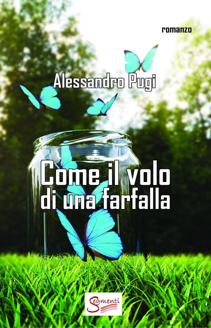 Come il volo di una farfalla Come il volo di una farfalla