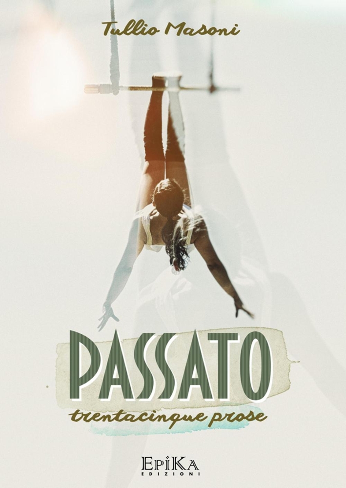 Passato. Trentacinque Prose Passato. Trentacinque Prose