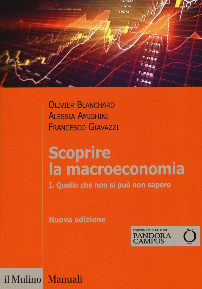Scoprire la macroeconomia. Con aggiornamento online. Vol. 1: Quello che non si può non sapere Scoprire la macroeconomia. Con aggiornamento online. Vol. 1: Quello che non si può non sapere