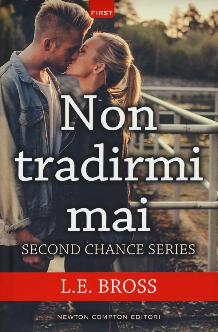 Non tradirmi mai. Second chance series Non tradirmi mai. Second chance series