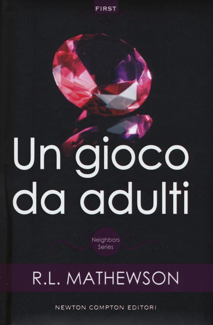 Un gioco da adulti. Neighbors series. Un gioco da adulti. Neighbors series.