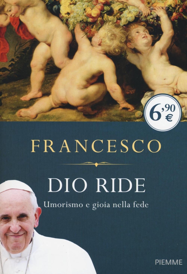 Dio ride. Umorismo e gioia nella fede Dio ride. Umorismo e gioia nella fede