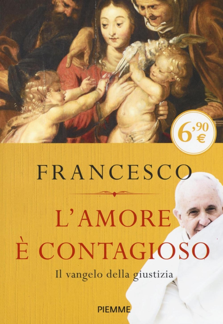 L'amore è contagioso. Il Vangelo della giustizia L'amore è contagioso. Il Vangelo della giustizia