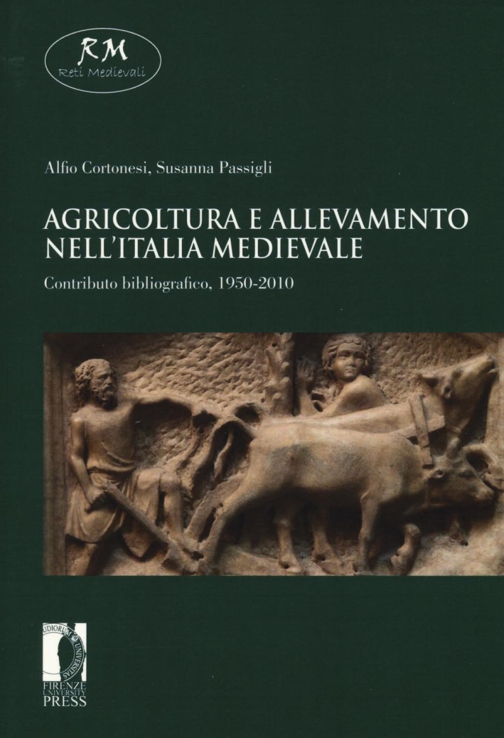 Agricoltura e allevamento nell'Italia medievale. Contributo bibliografico, 1950-2010 Agricoltura e allevamento nell'Italia medievale. Contributo bibliografico, 1950-2010