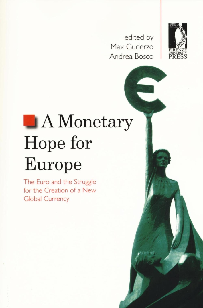 A Monetary Hope for Europe. The Euro and the Struggle for the Creation of a New Global Currency. A Monetary Hope for Europe. The Euro and the Struggle for the Creation of a New Global Currency.