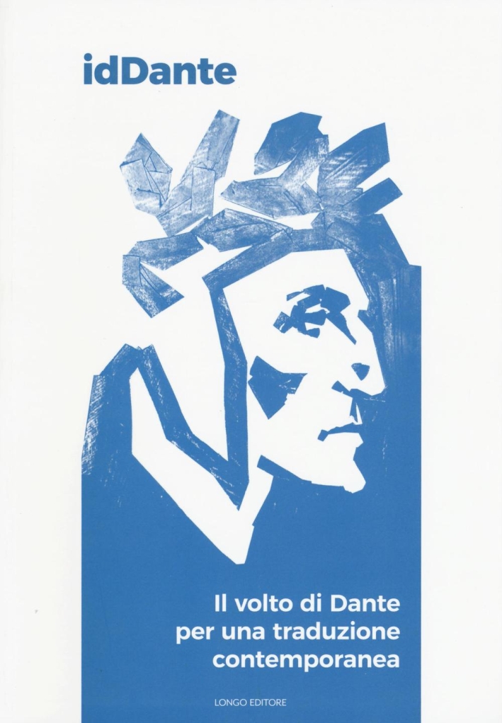 IdDante. Il Volto di Dante per una Traduzione Contemporea IdDante. Il Volto di Dante per una Traduzione Contemporea